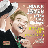 JONES, Spike: Spiking The Classics (1945-1950)