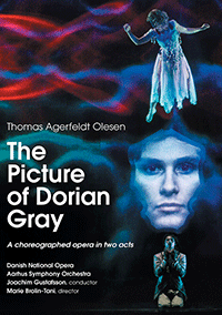 OLESEN, T.A.: Picture of Dorian Gray (The) [Choreographed Opera] (Den Jyske Opera, 2013) (NTSC)