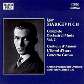 MARKEVITCH: Orchestral Music, Vol. 2 - Cantique d'Amour / L'Envol d'Icare / Concerto Grosso