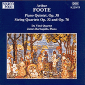FOOTE: Piano Quintet Op. 38 / String Quartets Opp. 32 and 70