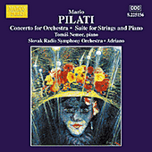 PILATI: Concerto for Orchestra / Suite for Strings and Piano