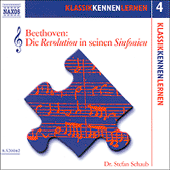 KLASSIK KENNEN LERNEN 4: Beethoven: Die Revolution in seinen Sinfonien (Dr. Stefan Schaub)