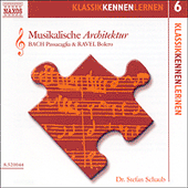 KLASSIK KENNEN LERNEN 6: Musikalische Architektur - Bach: Passacaglia / Ravel: Bolero