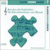 KLASSIK KENNEN LERNEN 7: Juwelen der Inspiration: Die Klavierkonzerte von Mozart (Dr. Stefan Schaub)