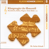 KLASSIK KENNEN LERNEN 8: Klangmagier der Romantik (Dr. Stefan Schaub)