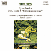 NIELSEN, C.: Symphonies Nos. 1 and 6, 'Sinfonia Semplice'