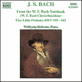 BACH, J.S.: From the W.F. Bach Notebook / 5 Little Preludes