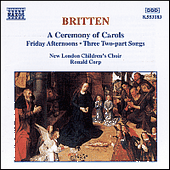 BRITTEN: A Ceremony of Carols / Friday Afternoons