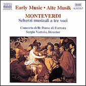 MONTEVERDI: Scherzi Musicali a Tre Voci