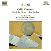 BLISS: Cello Concerto / Music for Strings / Two Studies