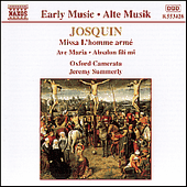 JOSQUIN: Missa L'homme arme / Ave Maria / Absalon, fili mi (Oxford Camerata, Summerly)