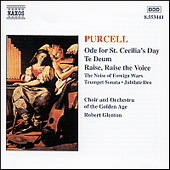 PURCELL, H.: Ode for St. Cecilia's Day / Te Deum (Choir and Orchestra of the Golden Age, Glenton)