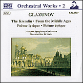 GLAZUNOV, A.K.: Orchestral Works, Vol. 2 - The Kremlin / From the Middle Ages / Poeme Lyrique / Poeme Epique (Moscow Symphony, Krimets)