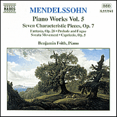 MENDELSSOHN: 7 Characteristic Pieces, Op. 7 / Fantasia, Op. 28