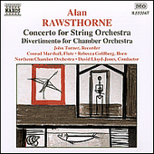 RAWSTHORNE: Concerto for String Orchestra / Divertimento / Elegiac Rhapsody