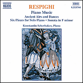 RESPIGHI, O.: Piano Music (Scherbakov) - Ancient Airs and Dances / 6 Pieces / Piano Sonata in F Minor