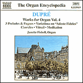 DUPRE: Works for Organ, Vol. 4