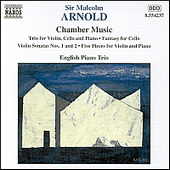 ARNOLD, M.: Violin Trio, Op. 54 / Violin Sonatas Nos. 1 and 2 / Cello Fantasy, Op. 130