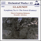 GLAZUNOV, A.K.: Orchestral Works, Vol. 13 - Symphony No. 6 / The Forest (Moscow Symphony, Anissimov)