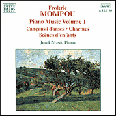 MOMPOU, F.: Piano Music, Vol. 1 (Maso) - Cancons i danses / Charmes / Scenes d'enfants