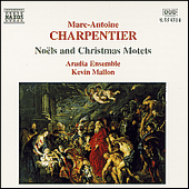 CHARPENTIER, M.-A.: Noels and Christmas Motets, Vol. 1 (Aradia Ensemble, Mallon)