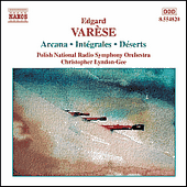 VARESE: Orchestral Works, Vol. 1 - Arcana / Integrales / Deserts