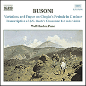 BUSONI, F.: Piano Music, Vol. 2 (Harden) - Bach - Chaccone / Variations and Fugue on Chopin's Prelude in C Minor