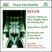 REGER, M.: Organ Works, Vol. 4 - Chorale Fantasia on Wie schon leucht uns der Morgenstern / Organ Pieces (J. Still)