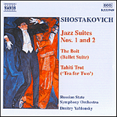 SHOSTAKOVICH, D.: Jazz Suites Nos. 1 and 2 / The Bolt Suite / Tahiti Trot (Russian State Symphony Orchestra, D. Yablonsky)