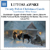 LUTOSLAWSKI, W.: 20 Polish Christmas Carols / Lacrimosa / 5 Songs (Polish Radio Choir, Polish National Radio Symphony, Wit)