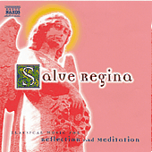 SALVE REGINA - Classical Music for Reflection and Meditation