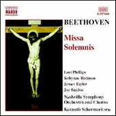 BEETHOVEN, L. van: Missa Solemnis (L. Phillips, Redmon, J. Taylor, Baylon, Nashville Symphony and Chorus, Schermerhorn)