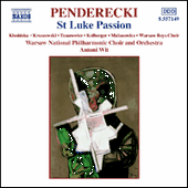 PENDERECKI, K.: St. Luke Passion (Klosinska, Kruszewski, Tesarowicz, Kolberger, Warsaw National Philharmonic, Wit)