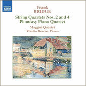 BRIDGE, F.: String Quartets Nos. 2 and 4 / Phantasie Piano Quartet (Maggini Quartet, Roscoe)