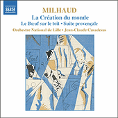 MILHAUD, D.: Creation du monde (La) / Le Boeuf sur le toit / Suite provençale, Op. 152d (Lille National Orchestra, Casadesus)