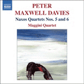 MAXWELL DAVIES, P.: Naxos Quartets Nos. 5 and 6 (Maggini Quartet)