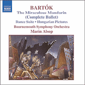 BARTOK: Miraculous Mandarin (The) (Complete Ballet) / Hungarian Pictures / Dance Suite