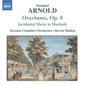 ARNOLD, S.: 6 Overtures, Op. 8 / Macbeth (Incidental Music)