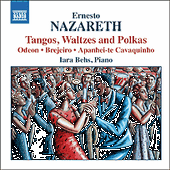 NAZARETH, E.: Tangos, Waltzes and Polkas (I. Behs)