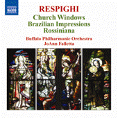 RESPIGHI, O.: Vetrate di chiesa / Impressioni Brasiliane / Rossiniana (Buffalo Philharmonic, Falletta)