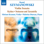 SZYMANOWSKI: Violin Sonata / Mythes / Notturne and Tarantella