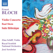 BLOCH: Violin Concerto / Baal Shem / Suite hebraique