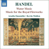 HANDEL, G.F.: Water Music / Music for the Royal Fireworks (Aradia Ensemble, Mallon)