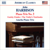 HARBISON: Piano Trios / Gatsby Etudes / The Violist's Notebook / 10 Micro-Waltzes