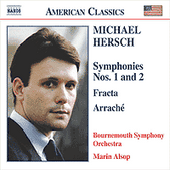 HERSCH: Symphonies Nos. 1 and 2 / Fracta / Arrache