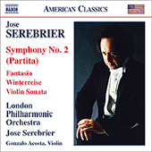 SEREBRIER: Symphony No. 2, 'Partita' / Fantasia / Violin Sonata / Winterreise