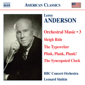 ANDERSON, L.: Orchestral Music, Vol. 3 - Sleigh Ride / The Typewriter / Plink, Plank, Plunk! / The Syncopated Clock