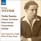 TINTNER: Violin Sonata / Variations on a Theme of Chopin / Piano Sonata / Trauermusik