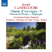 CANTELOUBE: Chants d'Auvergne (selections), Vol. 2 / Chant de France / Triptyque