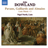 DOWLAND, J.: Lute Music, Vol. 3 (North) - Pavans, Galliards and Almains